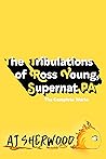 Book cover for The Tribulations of Ross Young, Supernat PA: The Complete Works