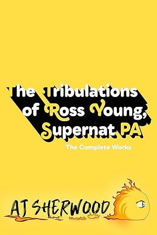 The Tribulations of Ross Young, Supernat PA: The Complete Works