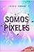Somos píxeles