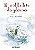 El intrépido soldadito de plomo by Resume Books