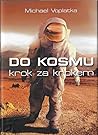 Do kosmu krok za ...