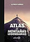 Atlas de montañas legendarias (Spanish Edition)