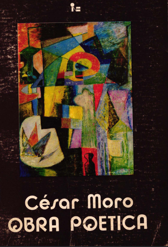 César Moro. Obra poética completa : Tomo I