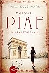 Madam Piaf ja armastuse laul by Michelle Marly