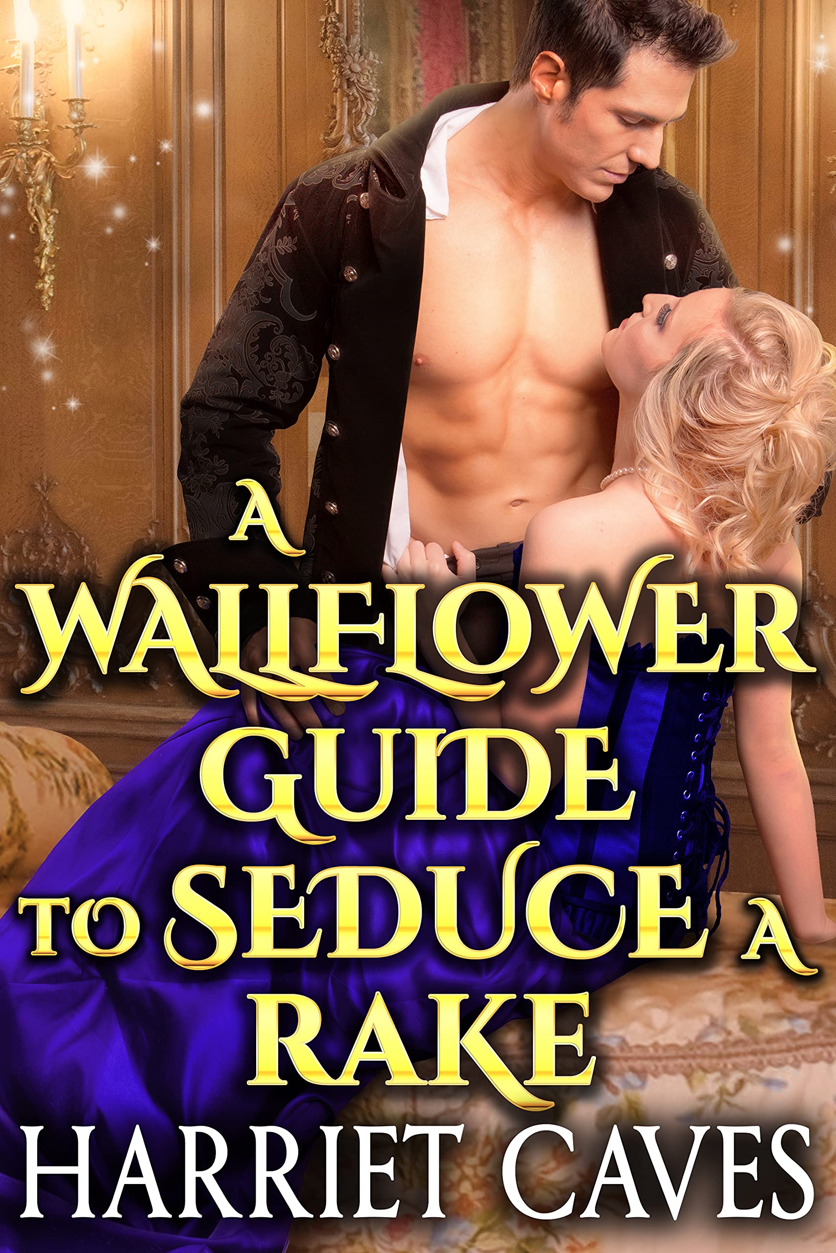 A Wallflower Guide to Seduce a Rake (Kindle Edition)