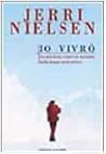 Io vivrò. La mia lotta contro la malattia nella lunga notte a... by Jerri Nielsen