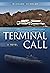 TERMINAL CALL by Richard Winslow TERMINAL CALL by Richard Winslow