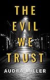 The Evil We Trust