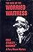 The Case of the Worried Waitress (Perry Mason #77)