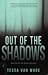 Out Of The Shadows by Tessa Van Wade