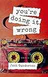 You're Doing It Wrong: A Mixtape Memoir