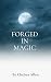 Forged in Magic by Chelsea Allen