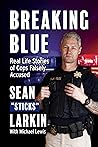 Breaking Blue: Real Life Stories of Cops Falsely Accused