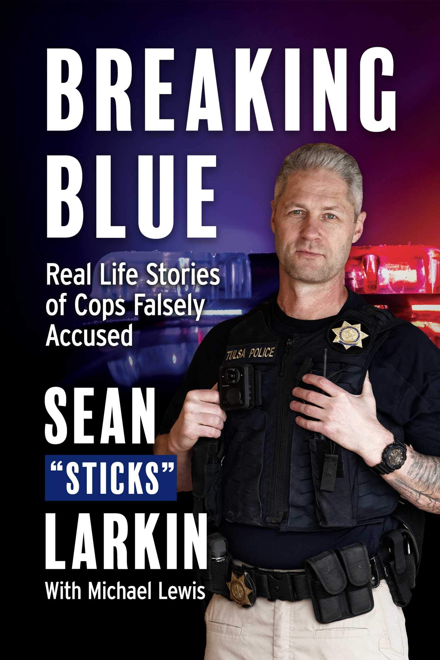 Breaking Blue: Real Life Stories of Cops Falsely Accused (Kindle Edition)