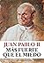 Juan Pablo II: Más fuerte que el miedo (Spanish Edition)