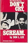 Don't Cry, Scream, by Don L. Lee