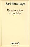 Ensaio sobre a Lucidez by José Saramago Ensaio sobre a Lucidez by José Saramago
