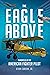 The Eagle Above: Chronicles of an American Fighter Pilot