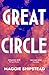 Great Circle by Maggie Shipstead