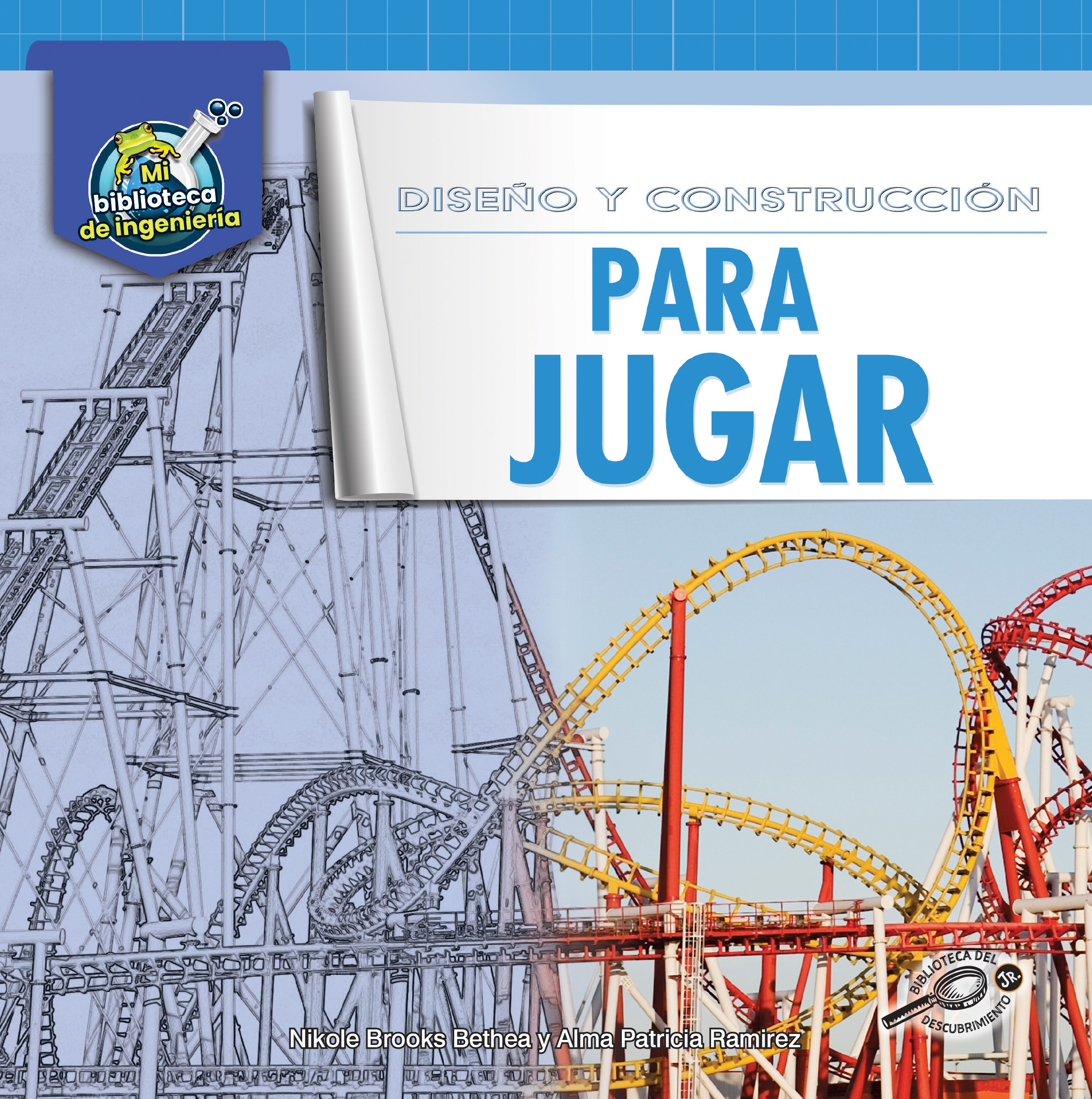 Mi Biblioteca de Ingeniería: Diseño y Construcción para Jugar―Playful Designs and Constructions, From Amusement Parks to Sports, Grades K-2 Leveled ... (My Engineering Library)) (Spanish Edition)