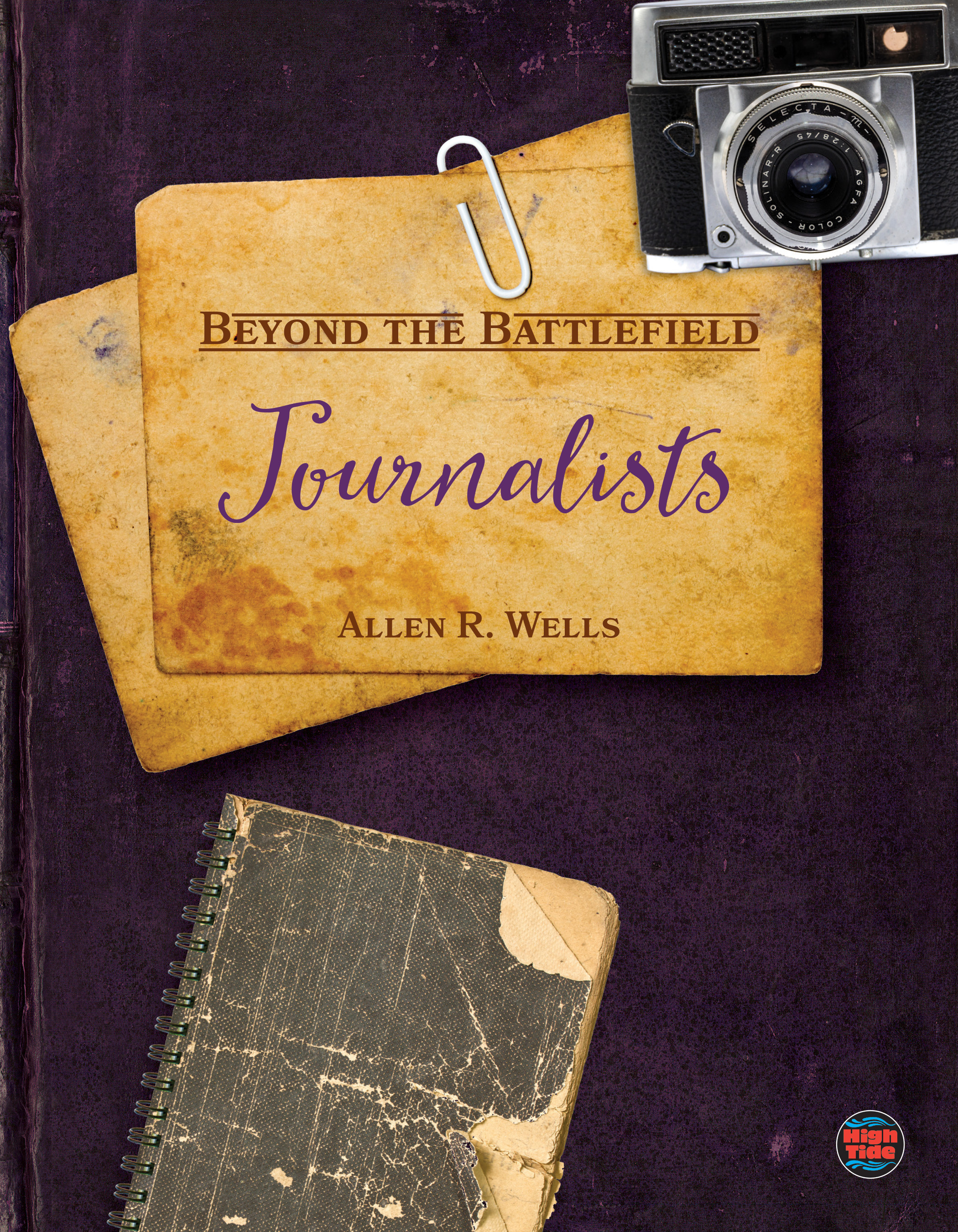 Beyond the Battlefield: Journalists―War Journalists, Reporters, and Photojournalists on the Field, Grades 4-9 Leveled Readers (32 pgs)