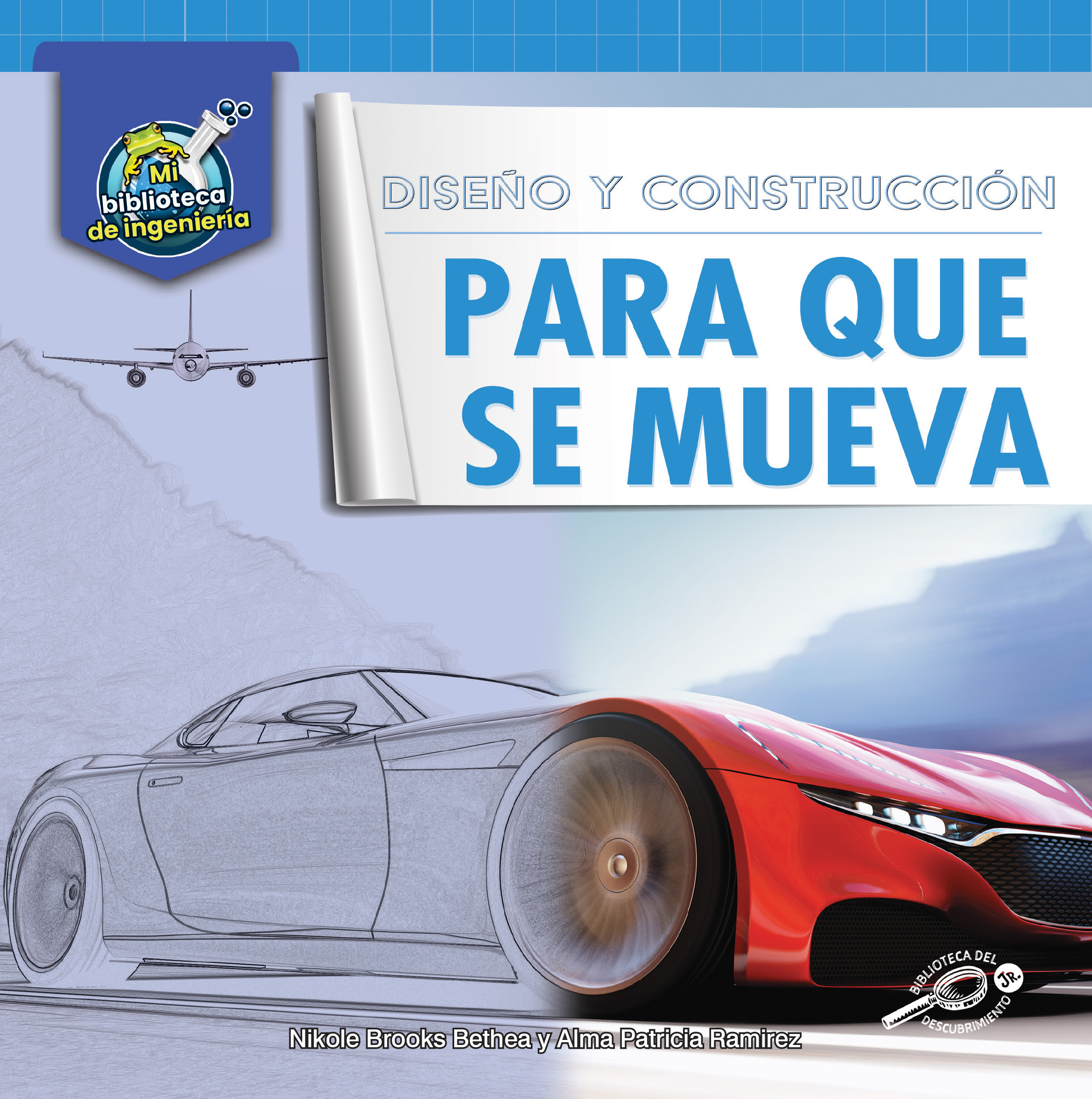 Mi Biblioteca de Ingeniería: Diseño y Construcción para que se Mueva―Design and Construction of Vehicles, Grades K-2 Leveled Readers (24 pgs) (Mi ... (My Engineering Library)) (Spanish Edition)