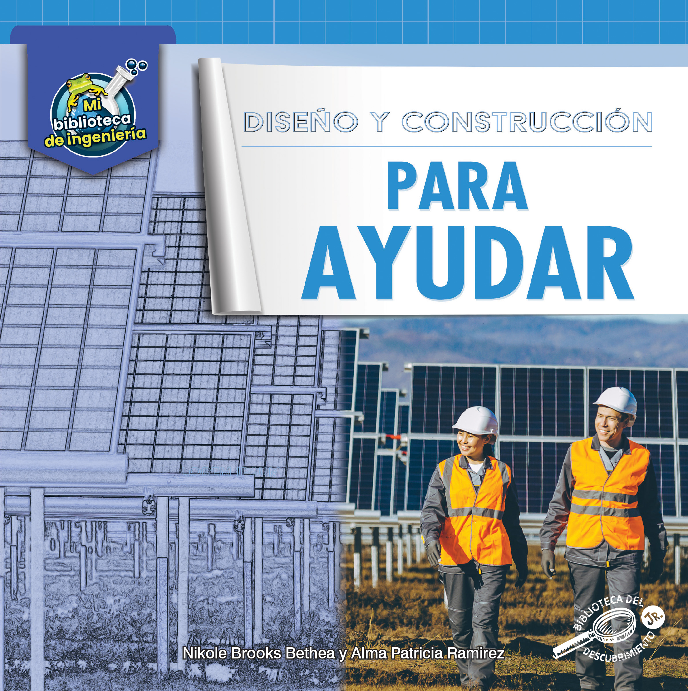 Mi Biblioteca de Ingeniería: Diseño y Construcción para Ayudar―Designs and Constructions to Help Society, Grades K-2 Leveled Readers (24 pgs) (Mi ... (My Engineering Library)) (Spanish Edition)