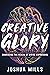 Creative Glory by Joshua Mills