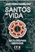 Santos de vida: Decálogo para liberados (Spanish Edition)