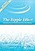 The Ripple Effect: Maximizing the Power of Relationships for Your Life and Business (Third Edition)