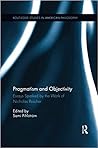 Pragmatism and Objectivity (Routledge Studies in American Philosophy) Pragmatism and Objectivity (Routledge Studies in American Philosophy)