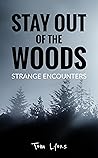Book cover for Stay Out of the Woods: Strange Encounters
