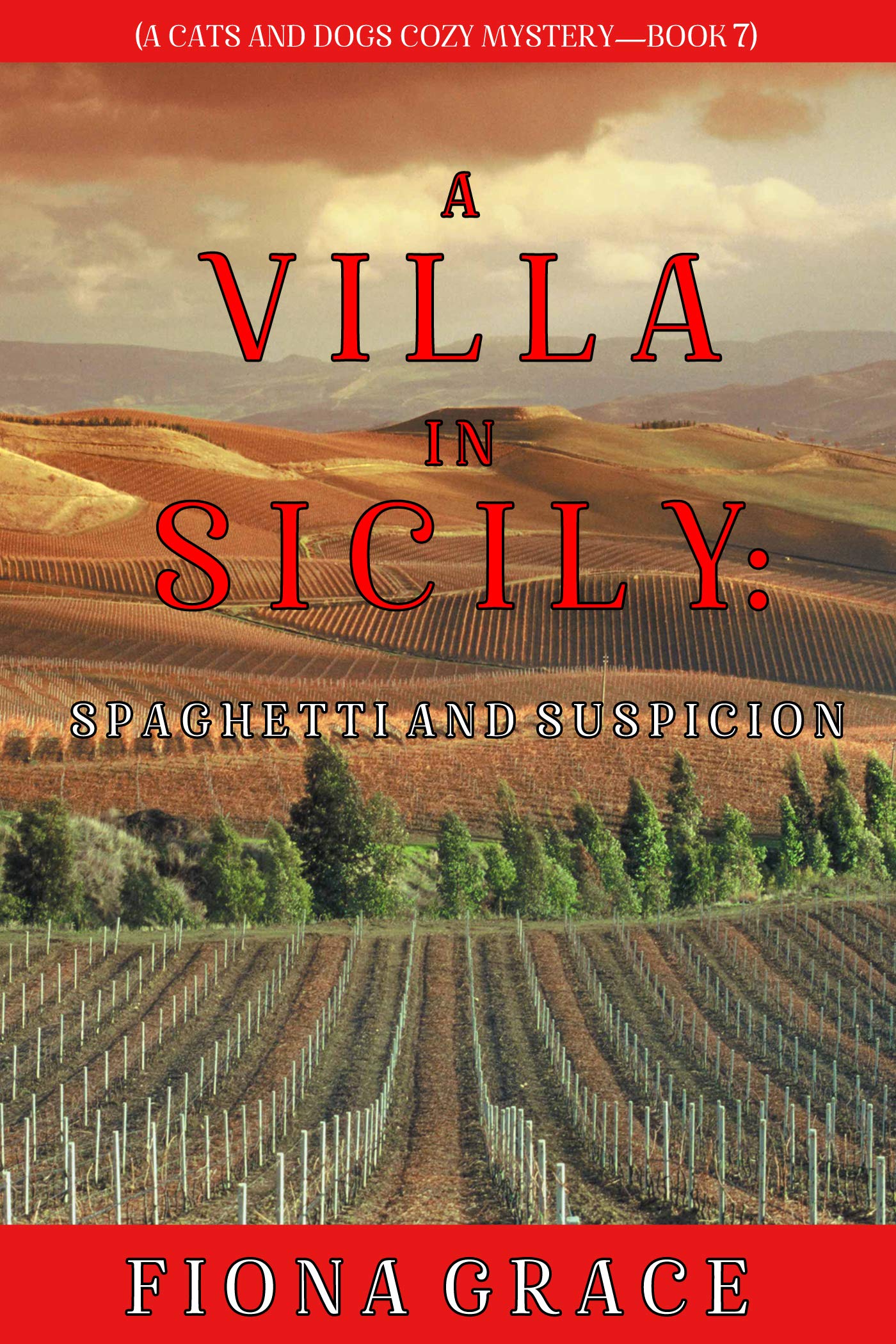 A Villa in Sicily: Spaghetti and Suspicion (A Cats and Dogs Cozy Mystery #7)