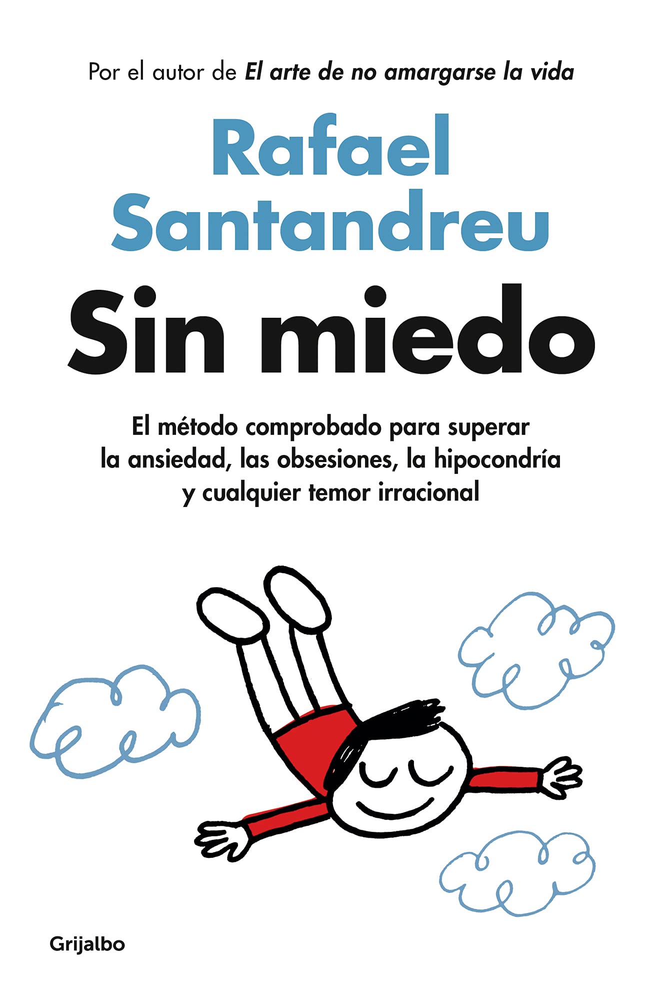 Sin miedo: El método comprobado para superar la ansiedad, las obsesiones, la hipocondría y cualquier temor irracional (Kindle Edition)