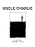 Uncle Charlie by Ted Foulke