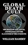 Global Death Cult: The Order of Nine Angles, Atomwaffen and the Slaughter of the Innocents. Global Death Cult: The Order of Nine Angles, Atomwaffen and the Slaughter of the Innocents.