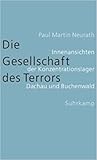 Die Gesellschaft des Terrors: Innenansichten der Konzentrationslager Dachau und Buchenwald