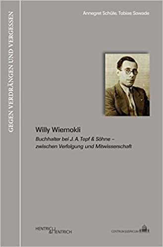 Willy Wiemokli: Buchhalter bei JA Topf & Söhne – zwischen Verfolgung und Mitwisserschaft