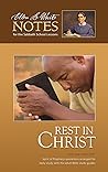 Rest In Christ - Ellen G. White Notes 3Q 2021 Rest In Christ - Ellen G. White Notes 3Q 2021