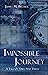Impossible Journey: A Tale of Times and Truth