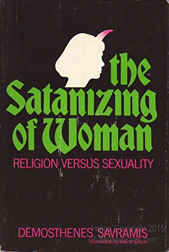 The Satanizing of Woman: Religion Versus Sexuality (Hardcover)