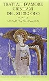Trattati d'amore cristiani del XII secolo. Volume I
