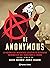 A de Anonymous (novela gráfica): La historia del misterioso colectivo de activistas informáticos que transformó el mundo (Novela gráfica internacional) (Spanish Edition)