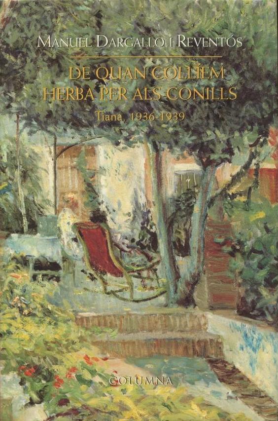 De quan collíem herba per als conills: Tiana, 1936-1939 (Hardcover)