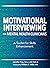 Motivational Interviewing for Mental Health Clinicians: A Toolkit for Skills Enhancement