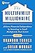 The Multifamily Millionaire, Volume I: Achieve Financial Freedom by Investing in Small Multifamily Real Estate