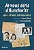 Je vous écris d'Auschwitz by Karen Taieb
