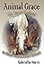 Animal Grace: An Ethical Co...