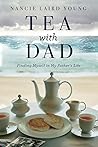 Tea With Dad: Finding Myself in My Father's Life
