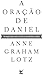 A ORAÇÃO DE DANIEL (Portuguese Edition)